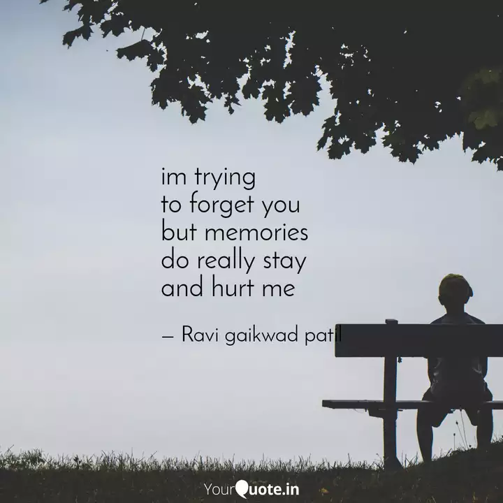 im trying to forget you ... | Quotes & Writings by Ravi gaikwad patil |  YourQuote