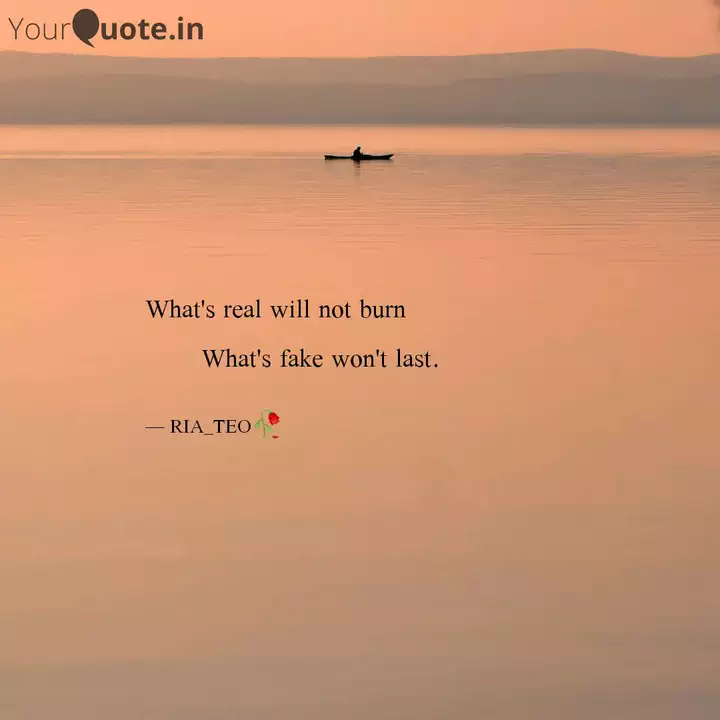 What S Real Will Not Burn Quotes Writings By Rohisha Ramauthar Yourquote