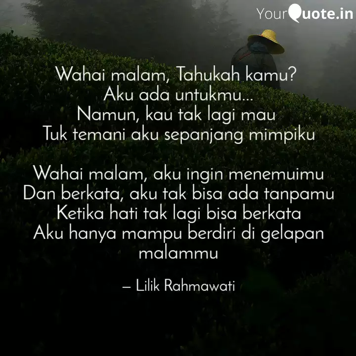 Wahai Malam Tahukah Kamu Quotes Writings By Lilik Rahmawati Yourquote Wahai tangan, lihailah ketika goreskan pena tuk kebangkitan. quotes writings by lilik rahmawati