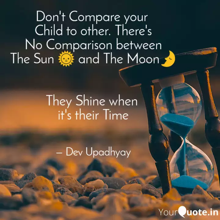 Don T Compare Your Child Quotes Writings By Dev Upadhyay Yourquote