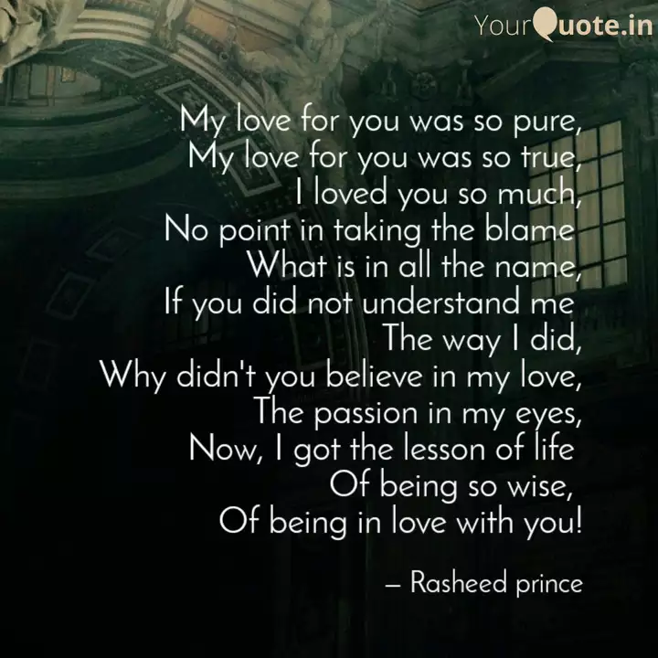 My Love For You Was So P Quotes Writings By Rasheed Ahmed Yourquote