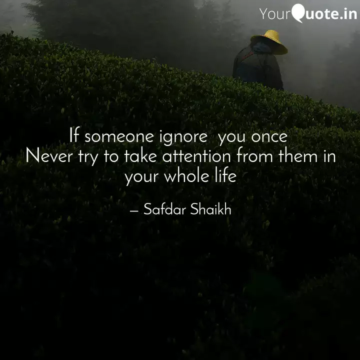 If Someone Ignore You On Quotes Writings By Rahbar Shaikh Yourquote