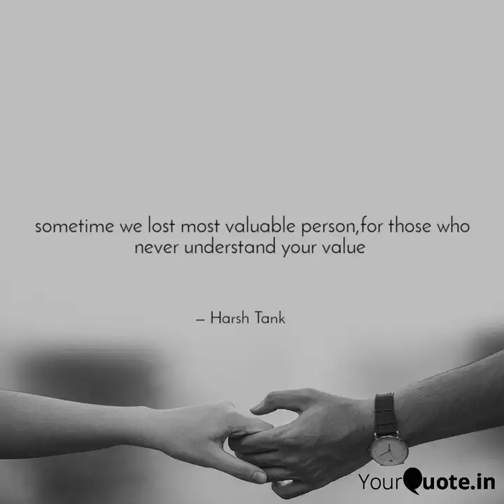 sometime we lost most val... | Quotes & Writings by Harsh Tank | YourQuote
