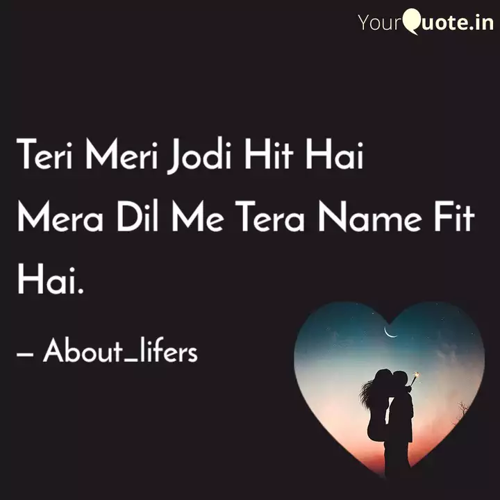 Teri Meri Jodi Hit Hai Me Quotes Writings By Rishank Singh Yourquote