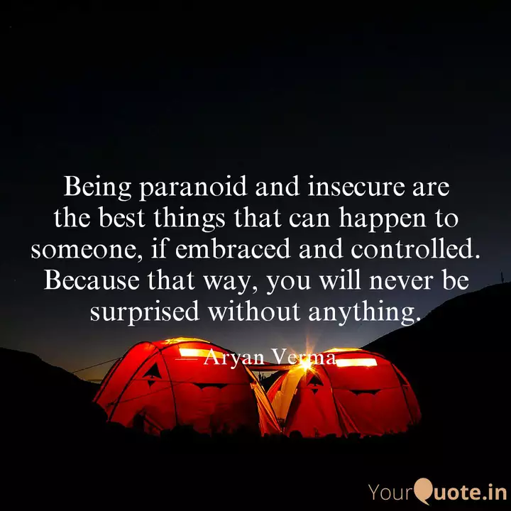 Being Paranoid And Insecu Quotes Writings By Aryan Verma