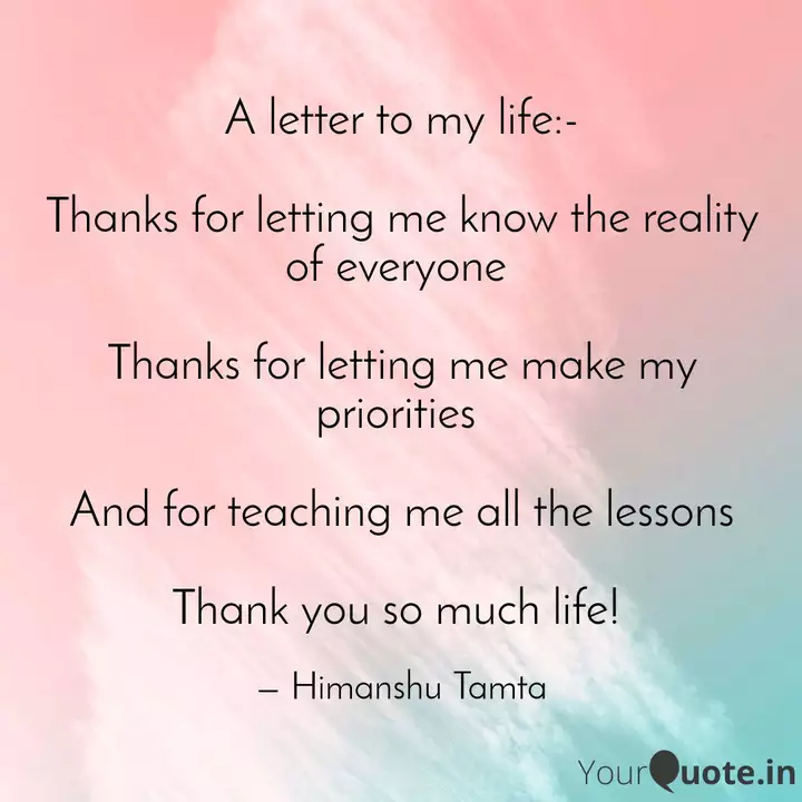A Letter To My Life Th Quotes Writings By Himanshu Tamta