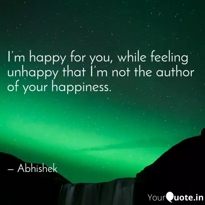 I M Happy For You While Quotes Writings By Abhishek Chourasia Yourquote I M Happy For You While Quotes Writings By Abhishek Chourasia Yourquote