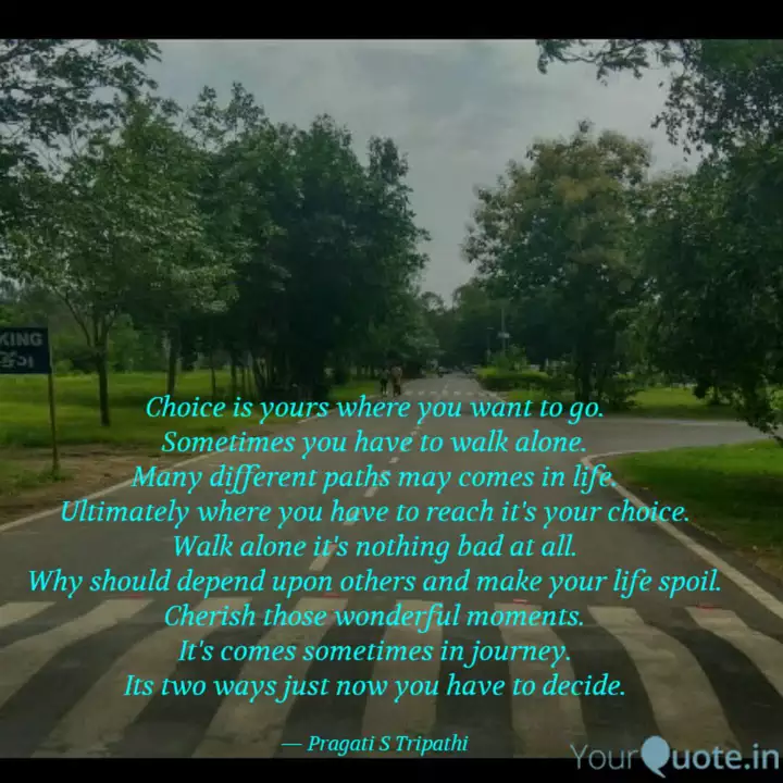 Choice Is Yours Where You Quotes Writings By Pragati S Tripathi Yourquote