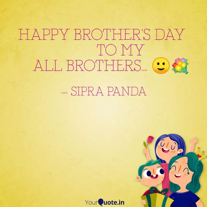 Happy Brother S Day Quotes Writings By I A Yourquote I am so glad to be your friend. quotes writings by i