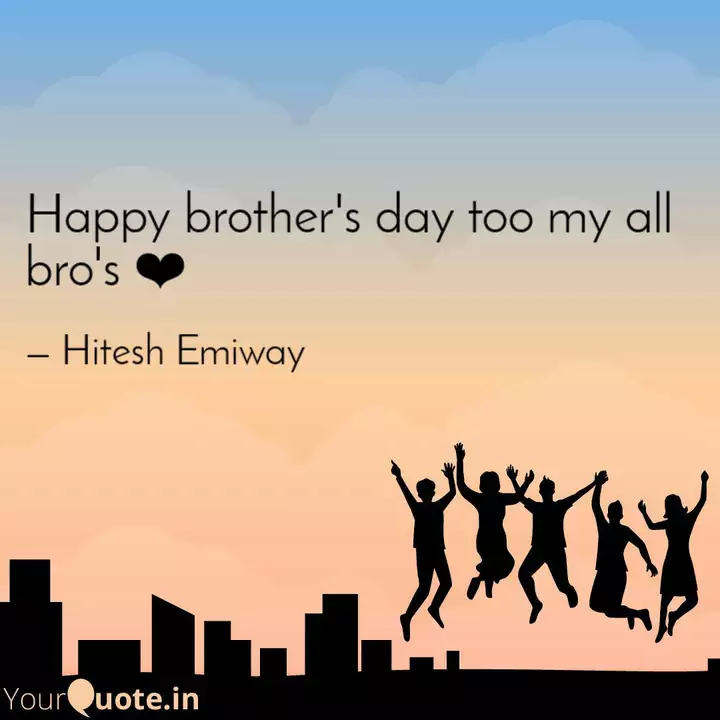 Happy Brother S Day Too M Quotes Writings By Hitesh Emiway Yourquote Happy mothers day hd images, wallpapers, pictures. quotes writings by hitesh emiway