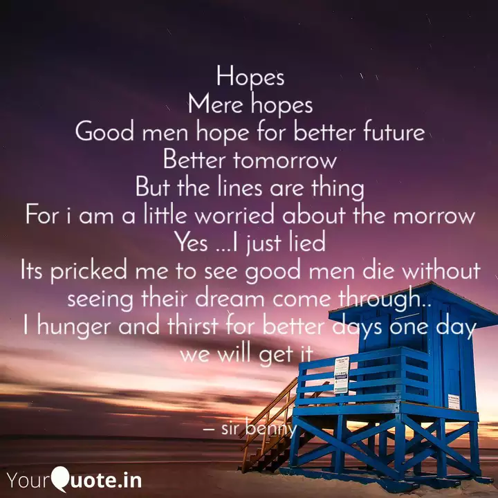 Hopes Mere Hopes Good Men Quotes Writings By Sir Benny Yourquote