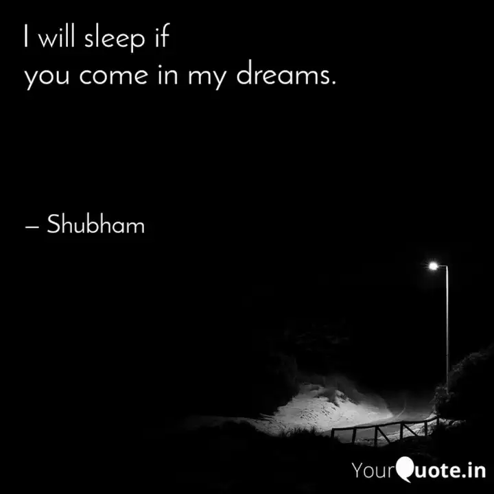 You Come In My Dreams Quotes Writings By Shubham Yourquote