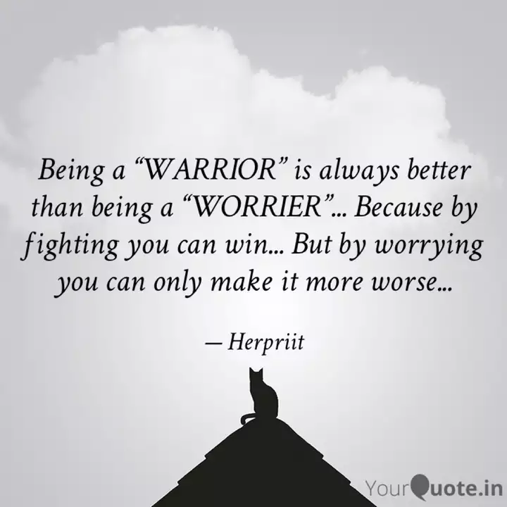 Being A Warrior Is Alwa Quotes Writings By Herpriit Yourquote