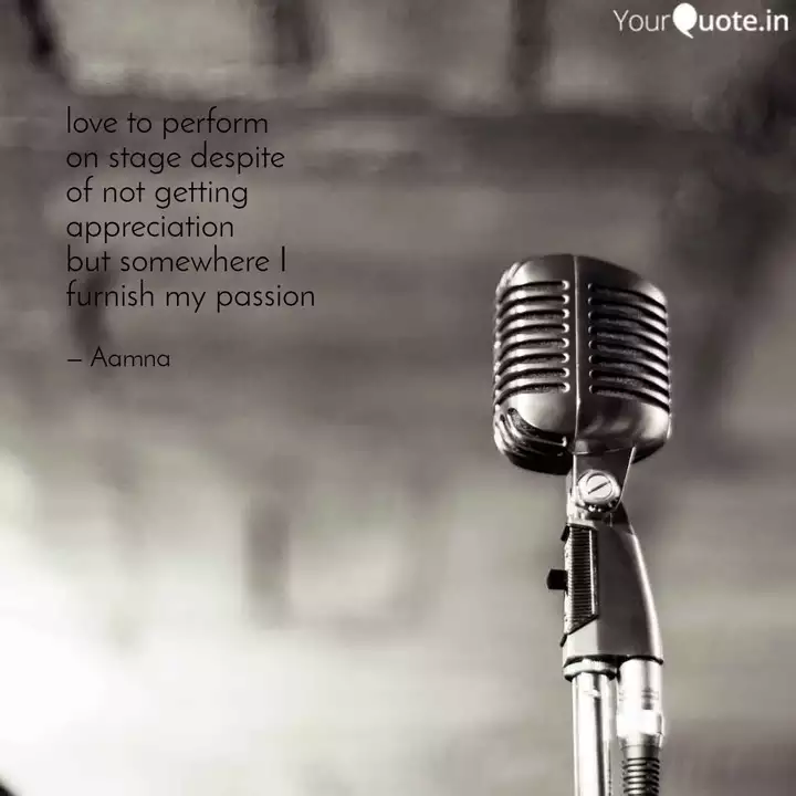 Wallpaper Love To Perform On Stage Quotes Writings By Aamna Yourquote For iPhone Free