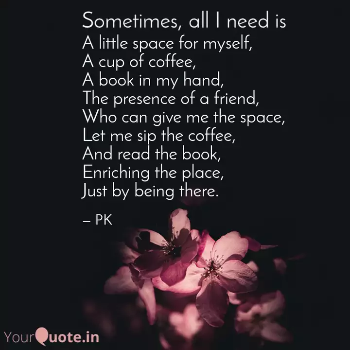 A Little Space For Myself Quotes Writings By Karthik Parthasarathy Yourquote