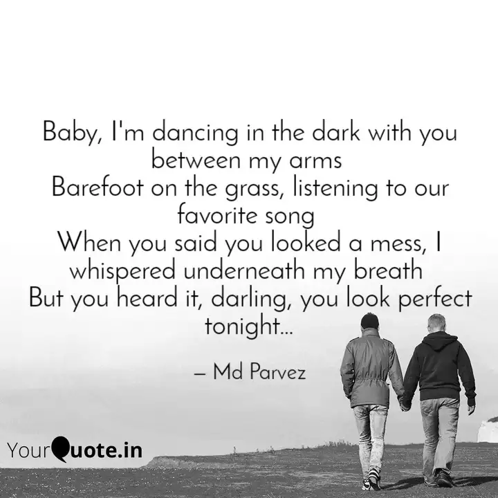 Baby I M Dancing In The Quotes Writings By Md Parvez Yourquote