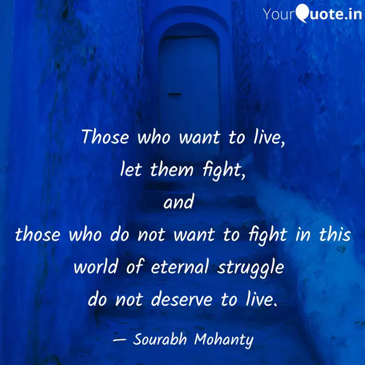 Those Who Want To Live Quotes Writings By Sourabh Mohanty Yourquote