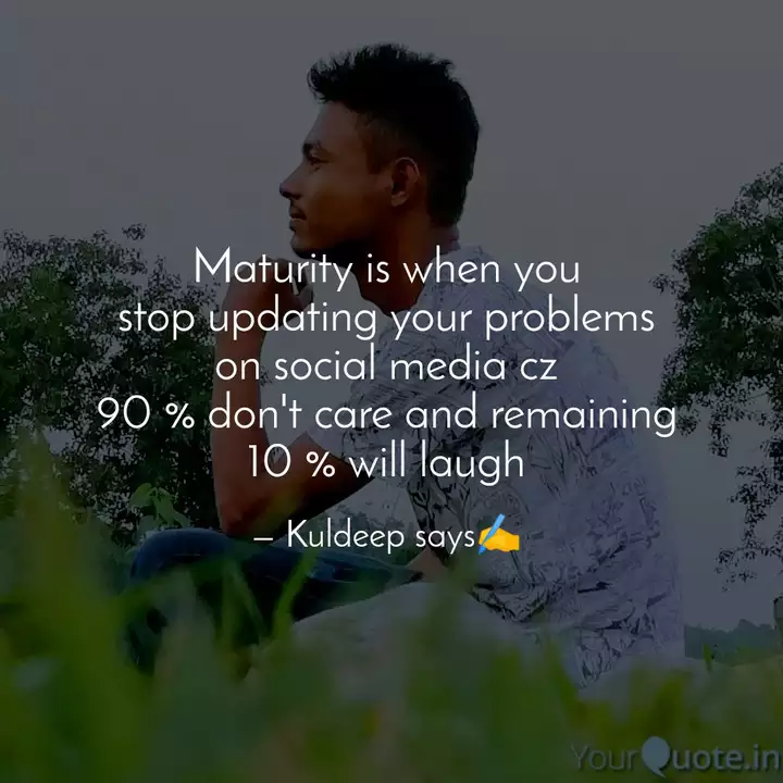 Maturity Is When You Stop Quotes Writings By Kuldeep Mahanta Yourquote