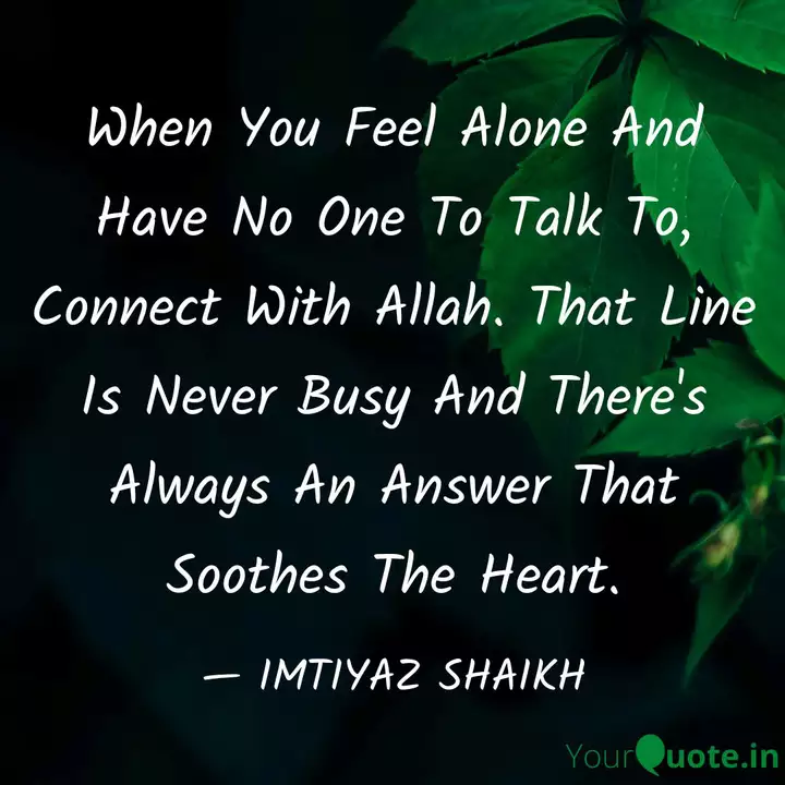 When You Feel Alone And H Quotes Writings By Imtiyaz Shaikh Yourquote Surely, allah is with the patient. quotes writings by imtiyaz shaikh