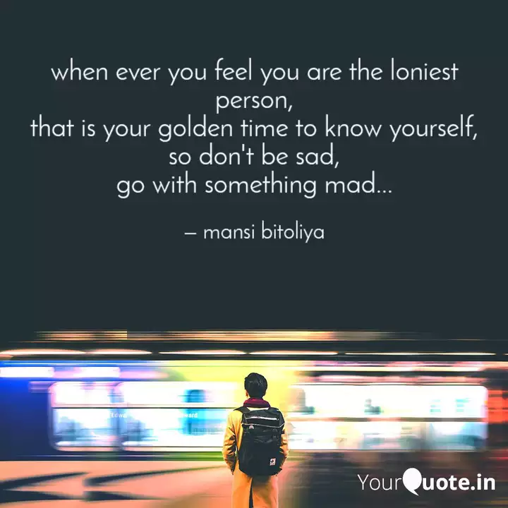 Get Wallpaper When Ever You Feel You Ar Quotes Writings By Mansi Bitoliya For Free