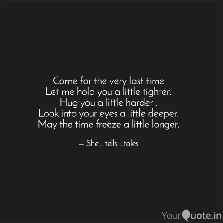 Come For The Very Last Ti Quotes Writings By Shetells Tales