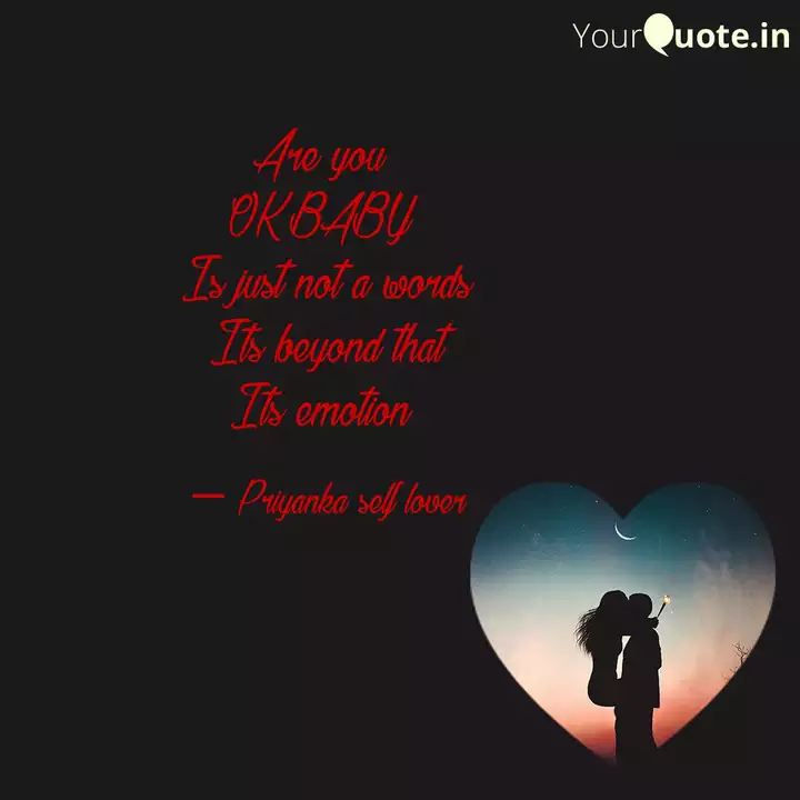 Are You Ok Baby Is Just Quotes Writings By Priyanka Sampath Yourquote