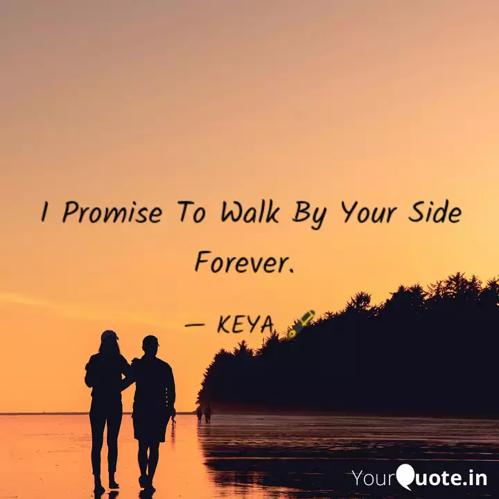 I Promise To Walk By Your Quotes Writings By Keya Paul Yourquote