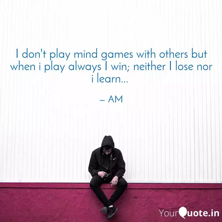 Wallpaper I Don T Play Mind Games W Quotes Writings By Ayesh Yourquote Free HD