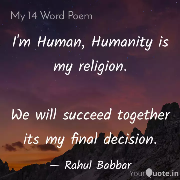 I M Human Humanity Is My Quotes Writings By Rahul Babbar Yourquote