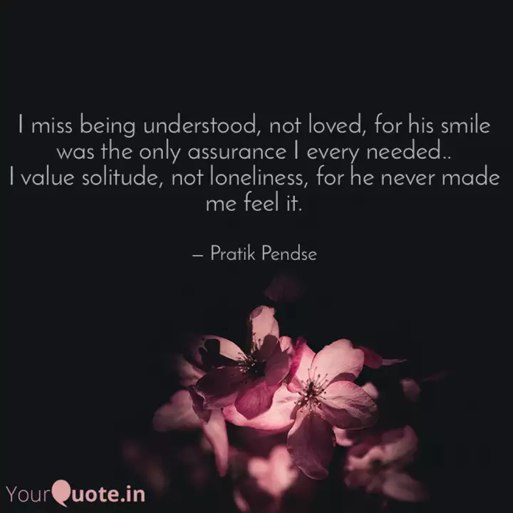I Miss Being Understood Quotes Writings By Pratik Pendse Yourquote