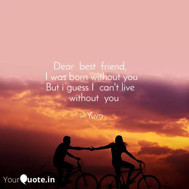 Dear Best Friend I W Quotes Writings By Yuva Rani Yourquote