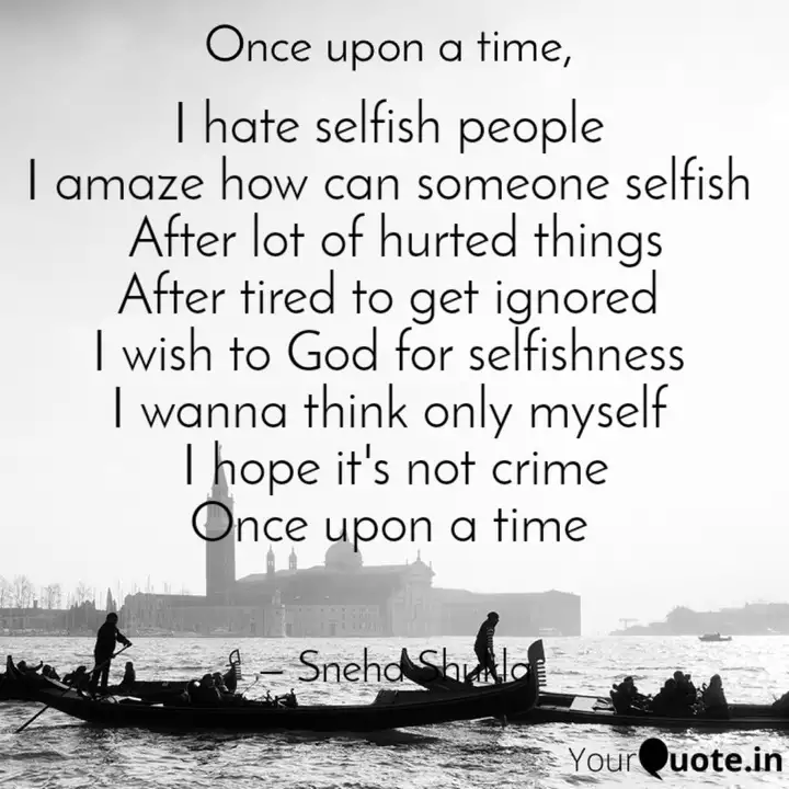 I Hate Selfish People I Quotes Writings By Sneha Shukla
