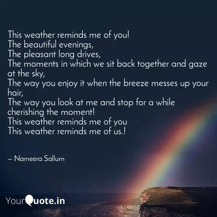 This Weather Reminds Me O Quotes Writings By Nameera Sallum Yourquote