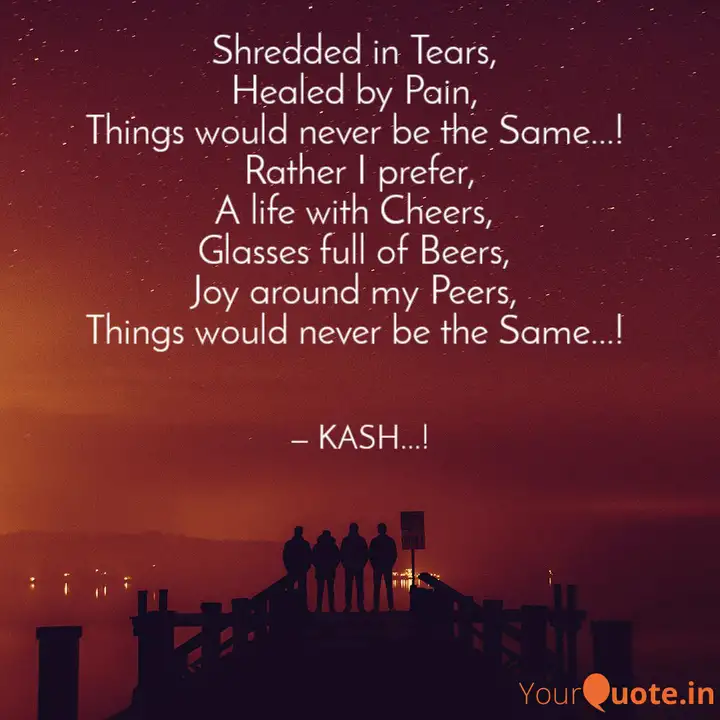 Shredded In Tears Heale Quotes Writings By Kash Yourquote