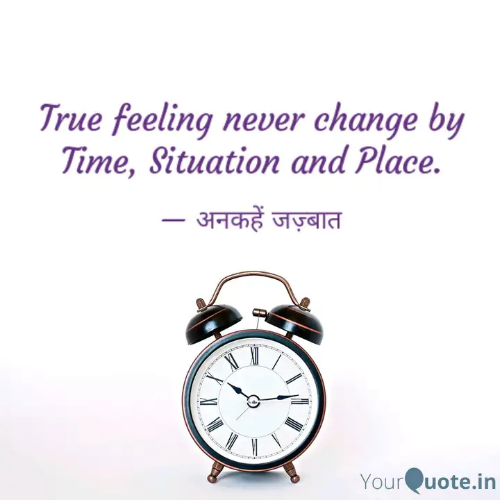 True Feeling Never Change Quotes Writings By Roshmin Ansari