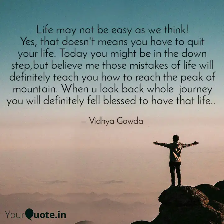 Life May Not Be Easy As W Quotes Writings By Vidhyashree Gowda Yourquote