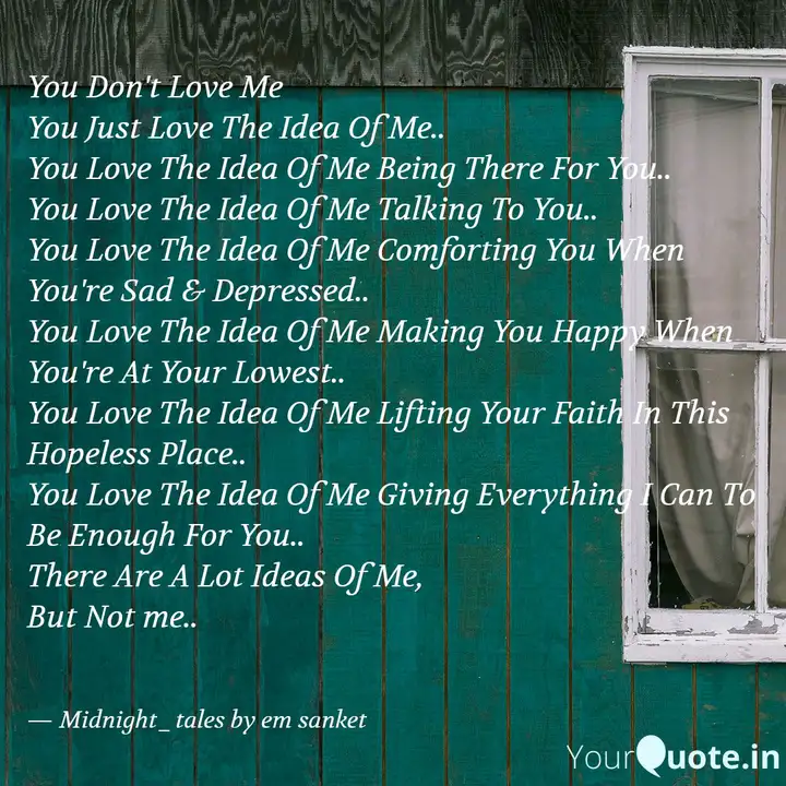 You Don T Love Me You Jus Quotes Writings By Em Sanket Yourquote