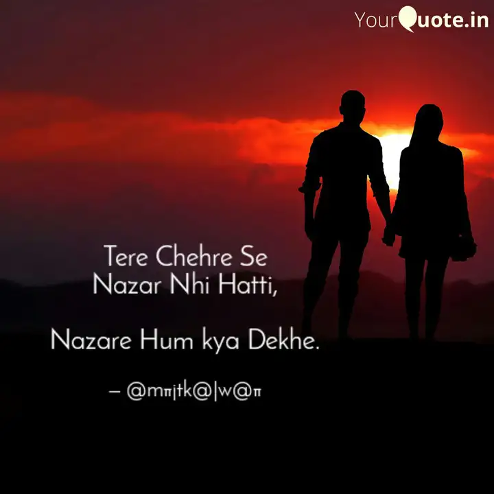 Tere Chehre Se Nazar Nhi Quotes Writings By Amrit Kalwar Yourquote I can't keep my eyes off your face. tere chehre se nazar nhi quotes