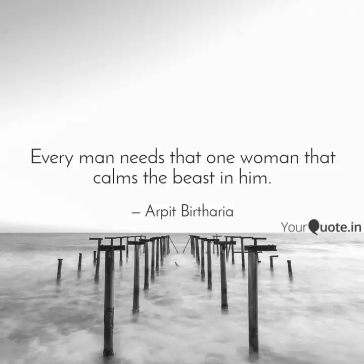 Every Man Needs That One Quotes Writings By A B Yourquote