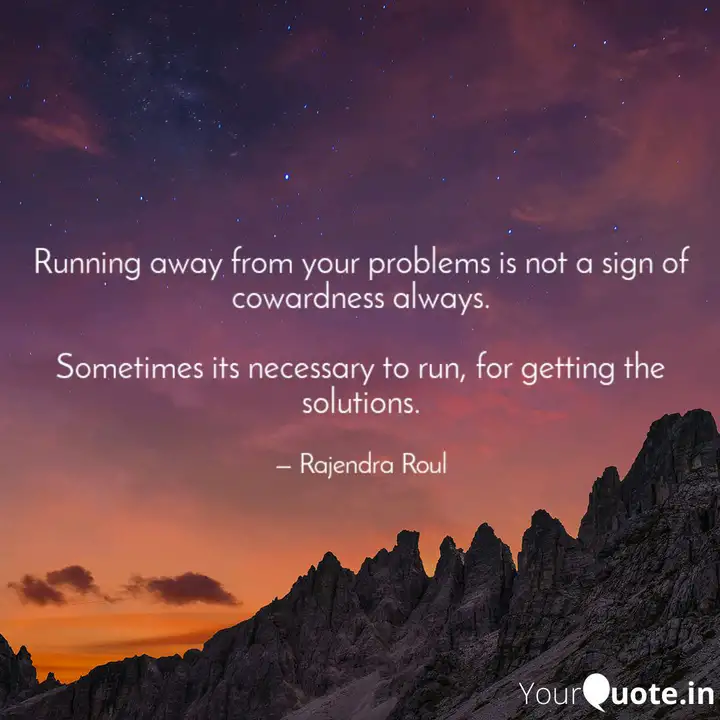 Running Away From Your Pr Quotes Writings By Rajendra Roul Yourquote