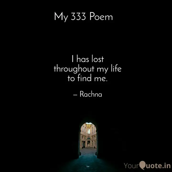 I Has Lost Throughout My Quotes Writings By Rachna Malhotra Yourquote Submitted 6 hours ago by rebooted_life_42.