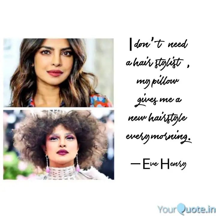 I Don T Need A Hair Styl Quotes Writings By Eve Henry