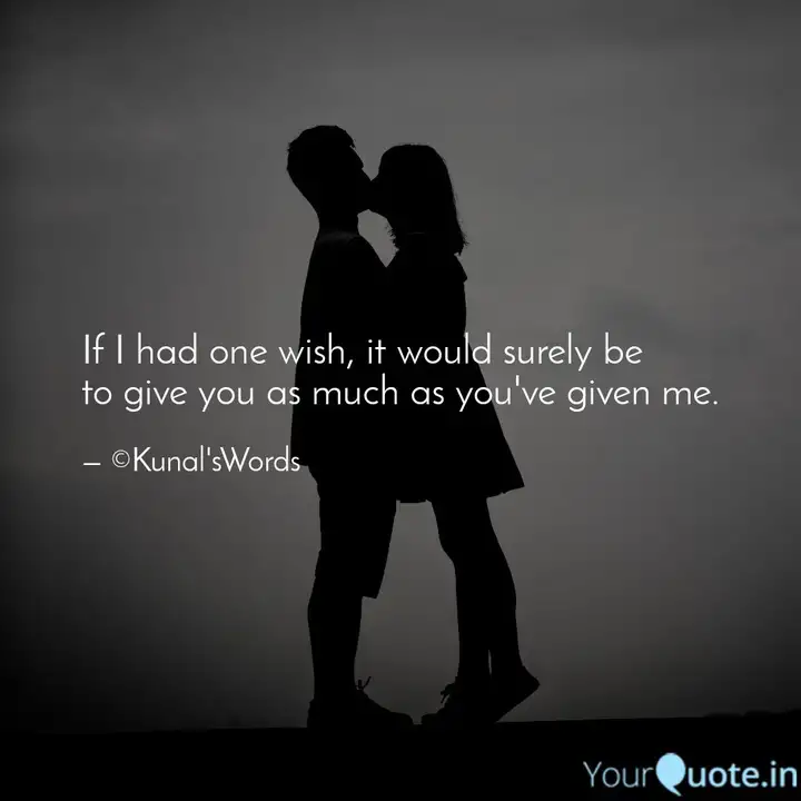 If I Had One Wish It Wou Quotes Writings By Kunal Kamble Yourquote