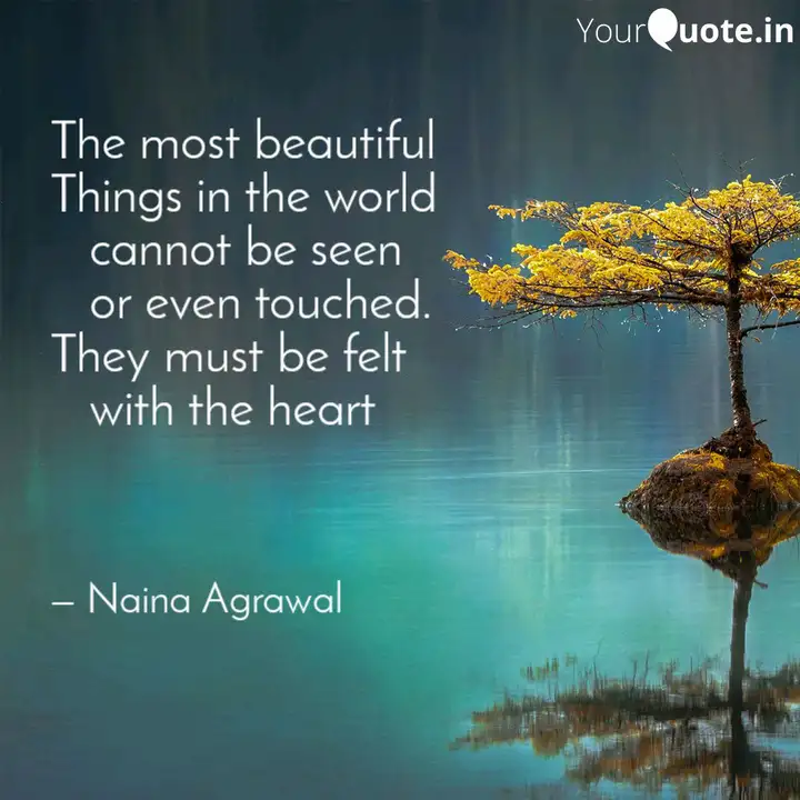 The Most Beautiful Thing Quotes Writings By Naina Agrawal Yourquote The Most Beautiful Thing Quotes Writings By Naina Agrawal Yourquote