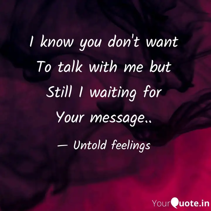 I Know You Don T Want To Quotes Writings By Rahul Ray Yourquote