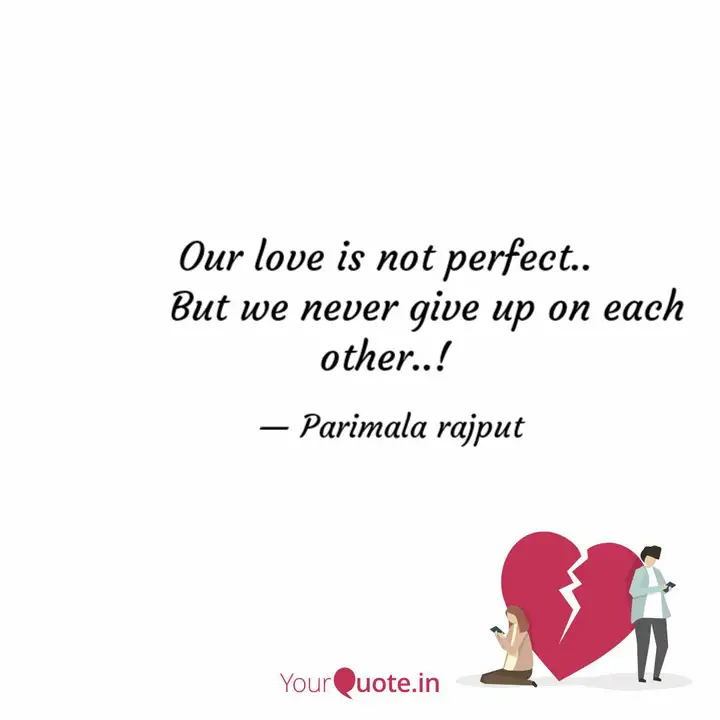 Our Love Is Not Perfect Quotes Writings By Parimala