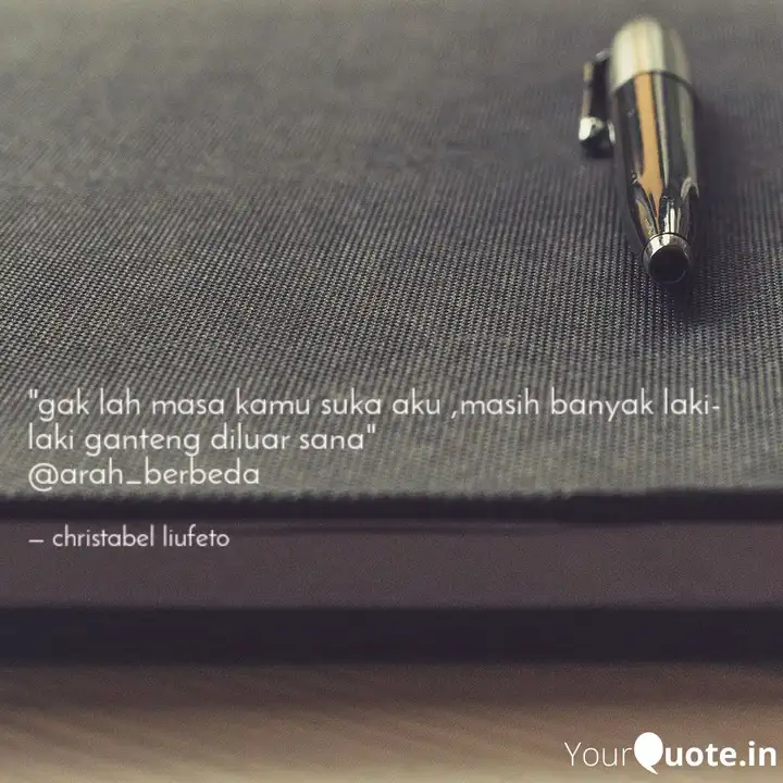 Gak Lah Masa Kamu Suka A Quotes Writings By Christabel Gracia Yourquote