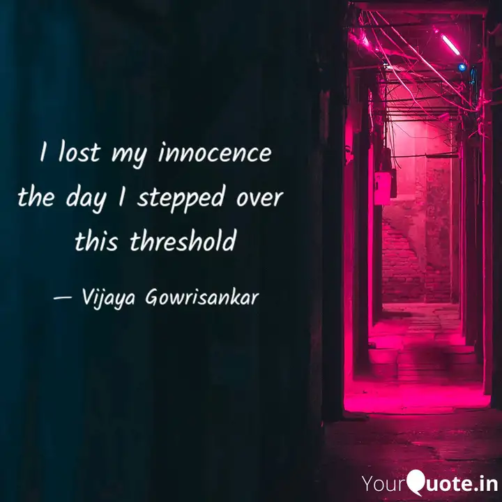 I Lost My Innocence The D Quotes Writings By Vijaya Gowrisankar Yourquote