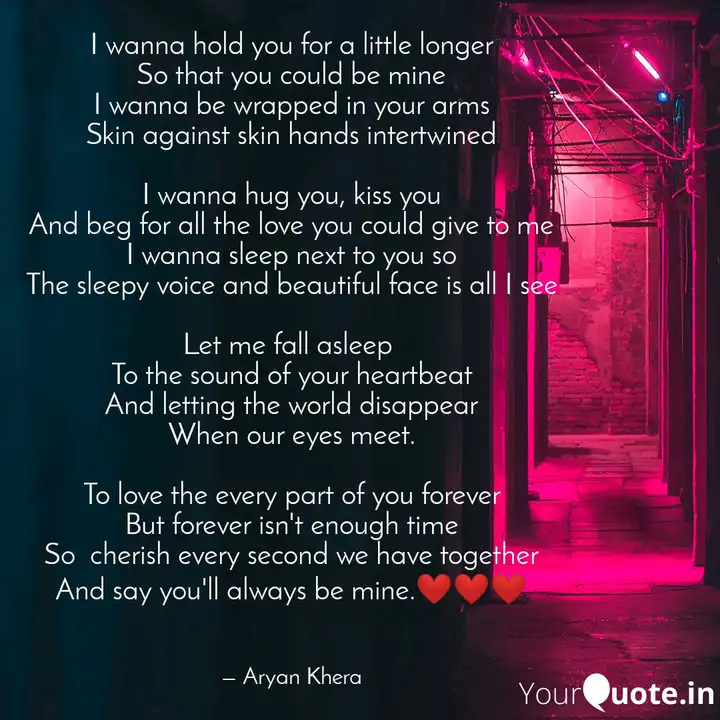 I Wanna Hold You For A Li Quotes Writings By Aryan Khera