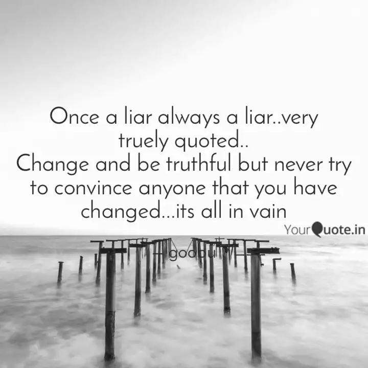 Once A Liar Always A Liar Quotes Writings By Convergent Cold Logic Yourquote